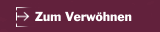Zum Verwöhnen